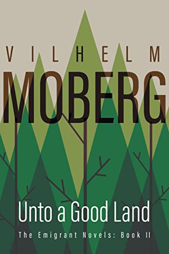 Unto a Good Land: The Emigrant Novels: Book II (The Emigrant Novels, 2)